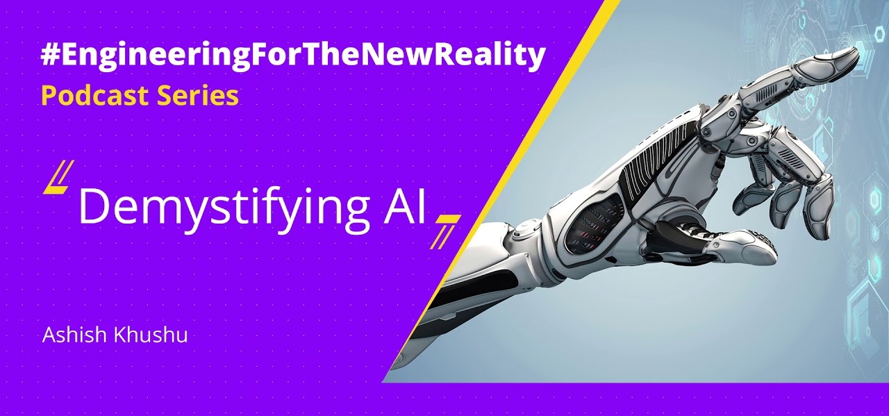 #EngineeringForTheNewReality Podcasts - Demystifying AI