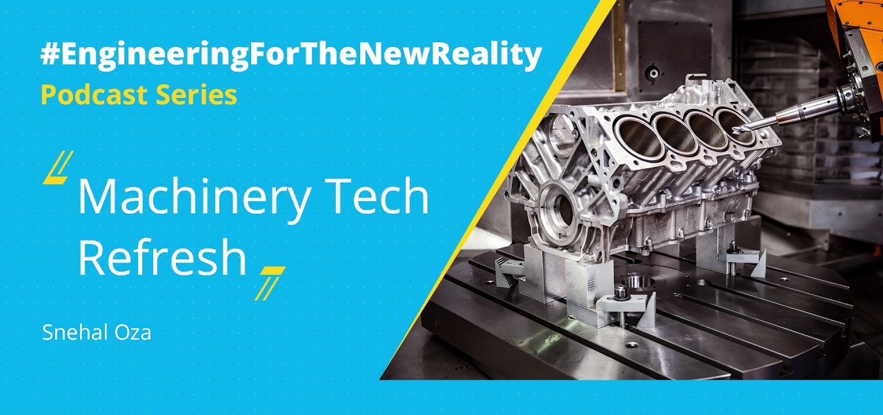 #EngineeringForTheNewReality Podcasts  - Machine 'Tech Refresh'