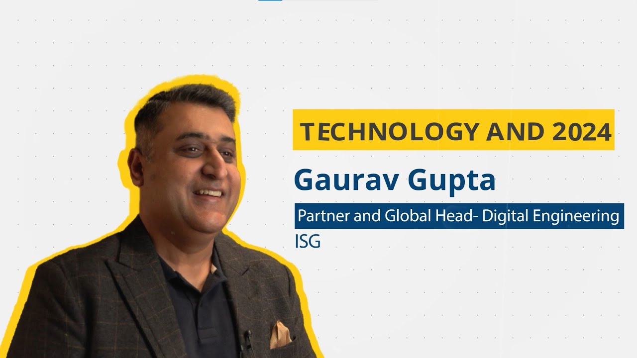 Technology and 2024 with Gaurav Gupta of ISG