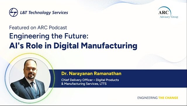 The Role of AI in Digital Manufacturing | Dr. Narayanan Ramanathan, LTTS | ARC Industrial AI Podcast
